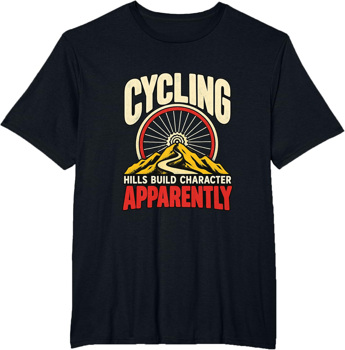 Funny Cyclist Birthday Gift for a Hill-Climbing Rider T-Shirt - Black