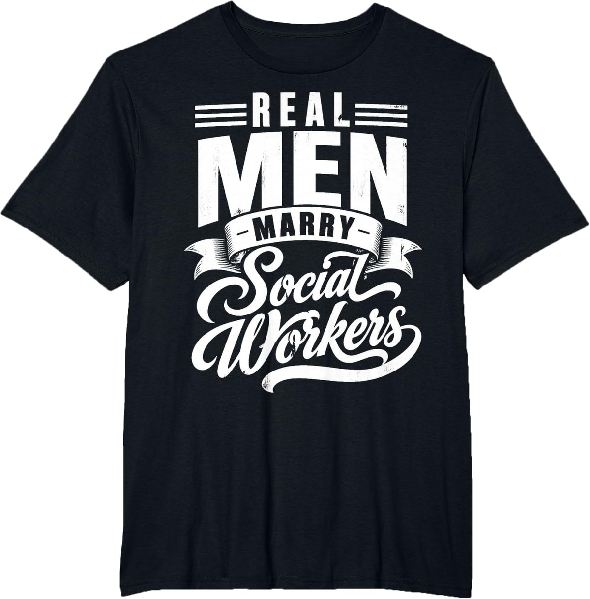 Real Men Marry Social Workers Funny Wife T-Shirt - Black
