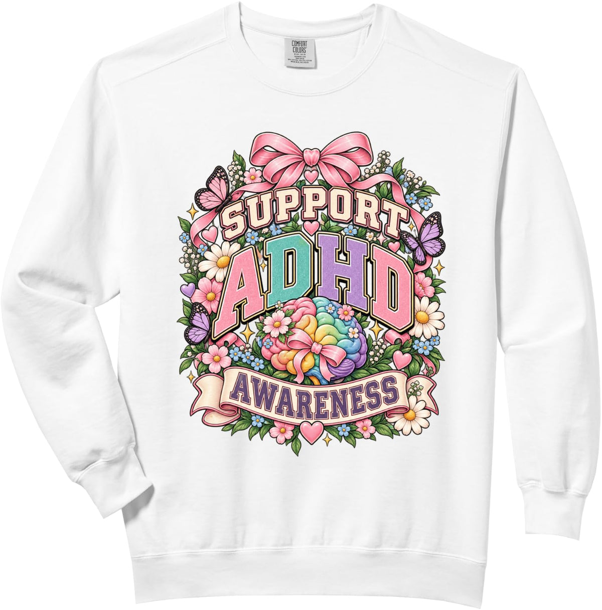 Support ADHD Awareness Neurodiversity Brain Advocate Comfort Colors Adult Sweatshirt - Adult Unisex White