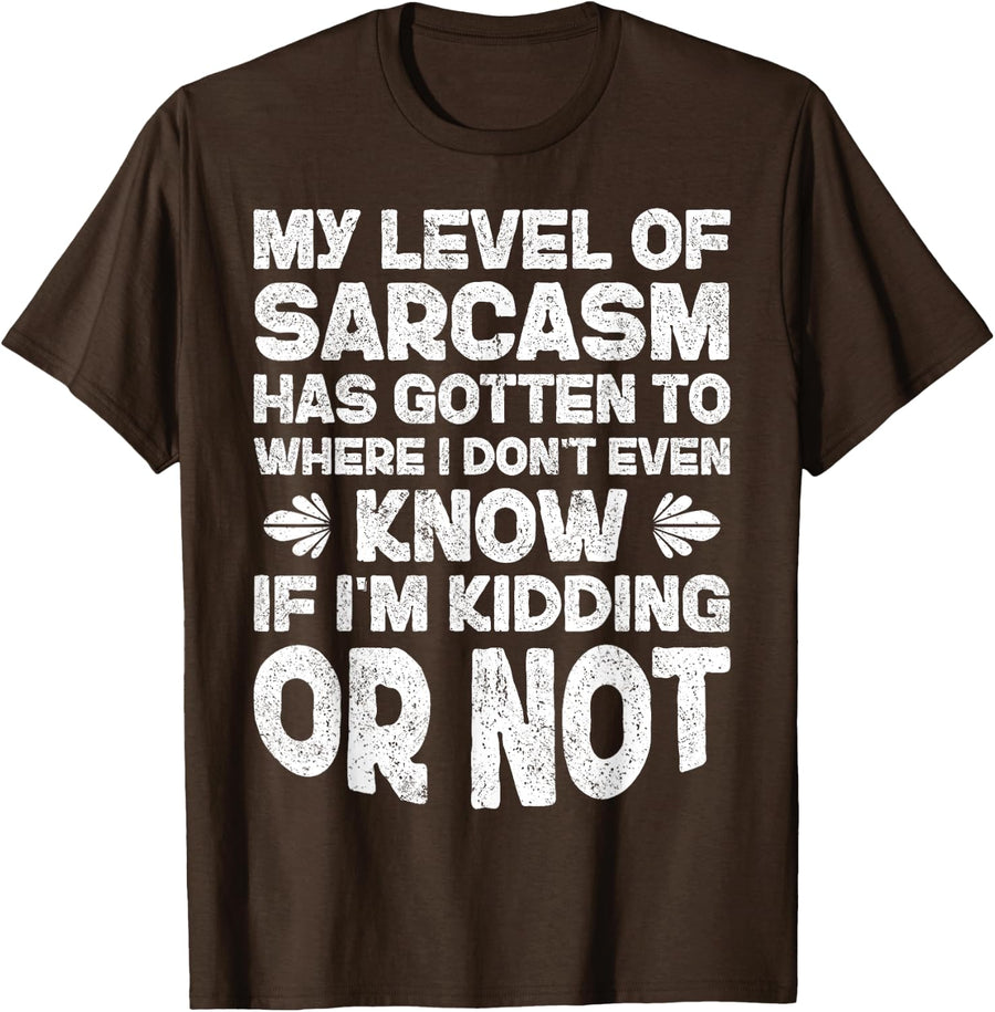 Funny Humor Quotes Sarcasm Quotes Funny Life Sayings T-Shirt - Brown