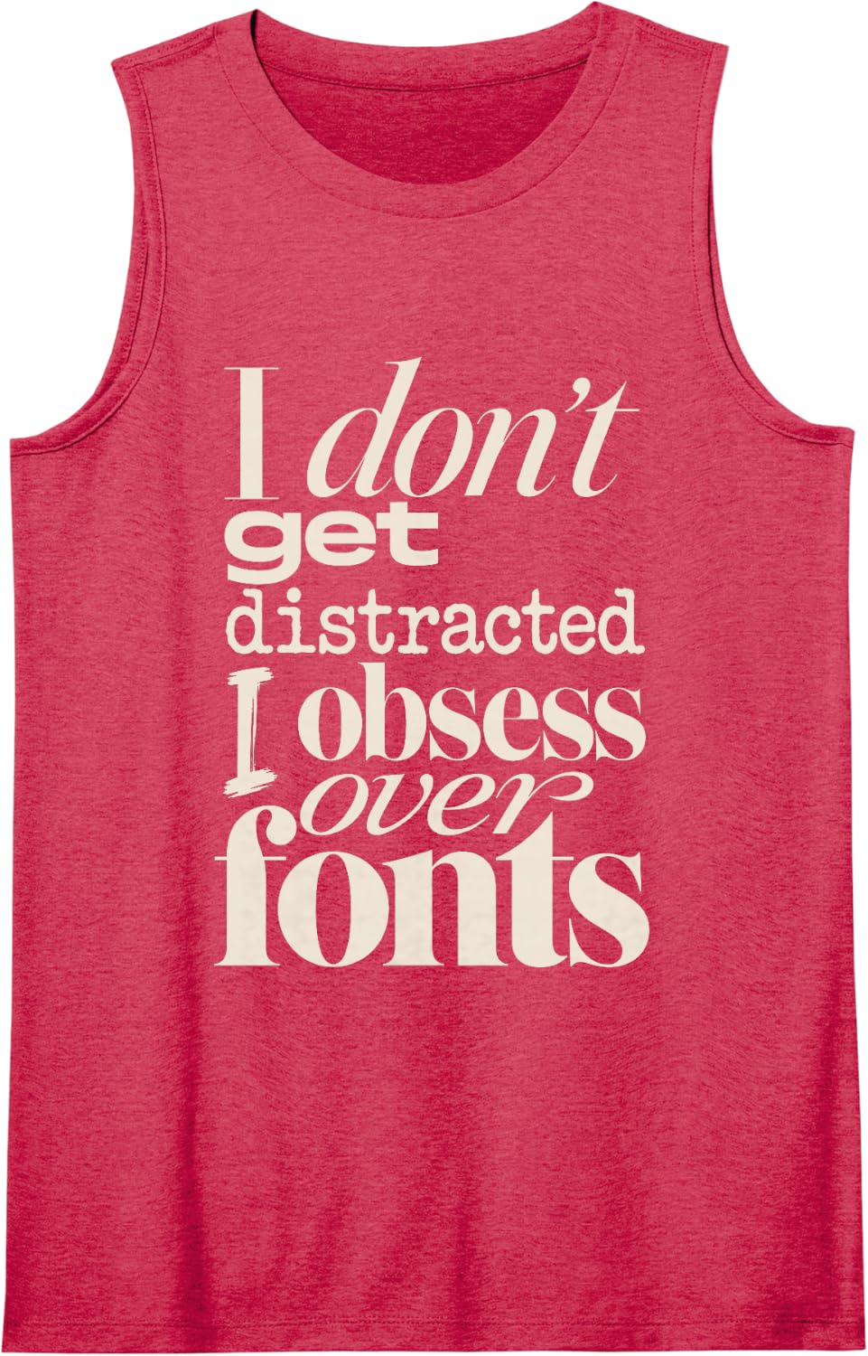 I Don't Get Distracted I Obsess Over Fonts Graphic Designer Sleeveless Tank Top - Red