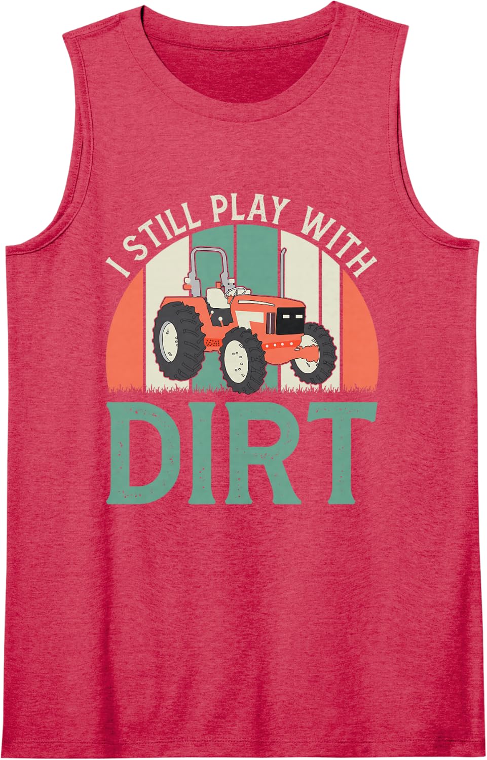 Funny Tractors Lover I Still Play with Dirt Farmer Sleeveless Tank Top - Red