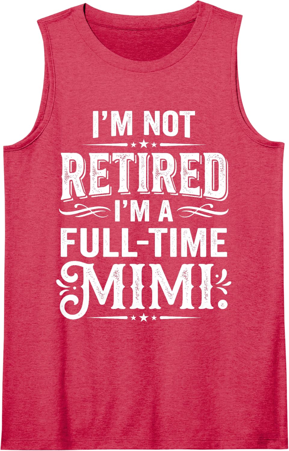 Im Not Retired Im A Full Time Mimi Grandma Retirement Sleeveless Tank Top - Red