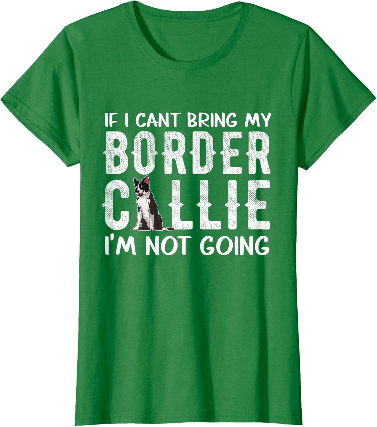 Funny Border Collie Dog Owner TShirt Cute Dog Gift Shirt - Kelly Green