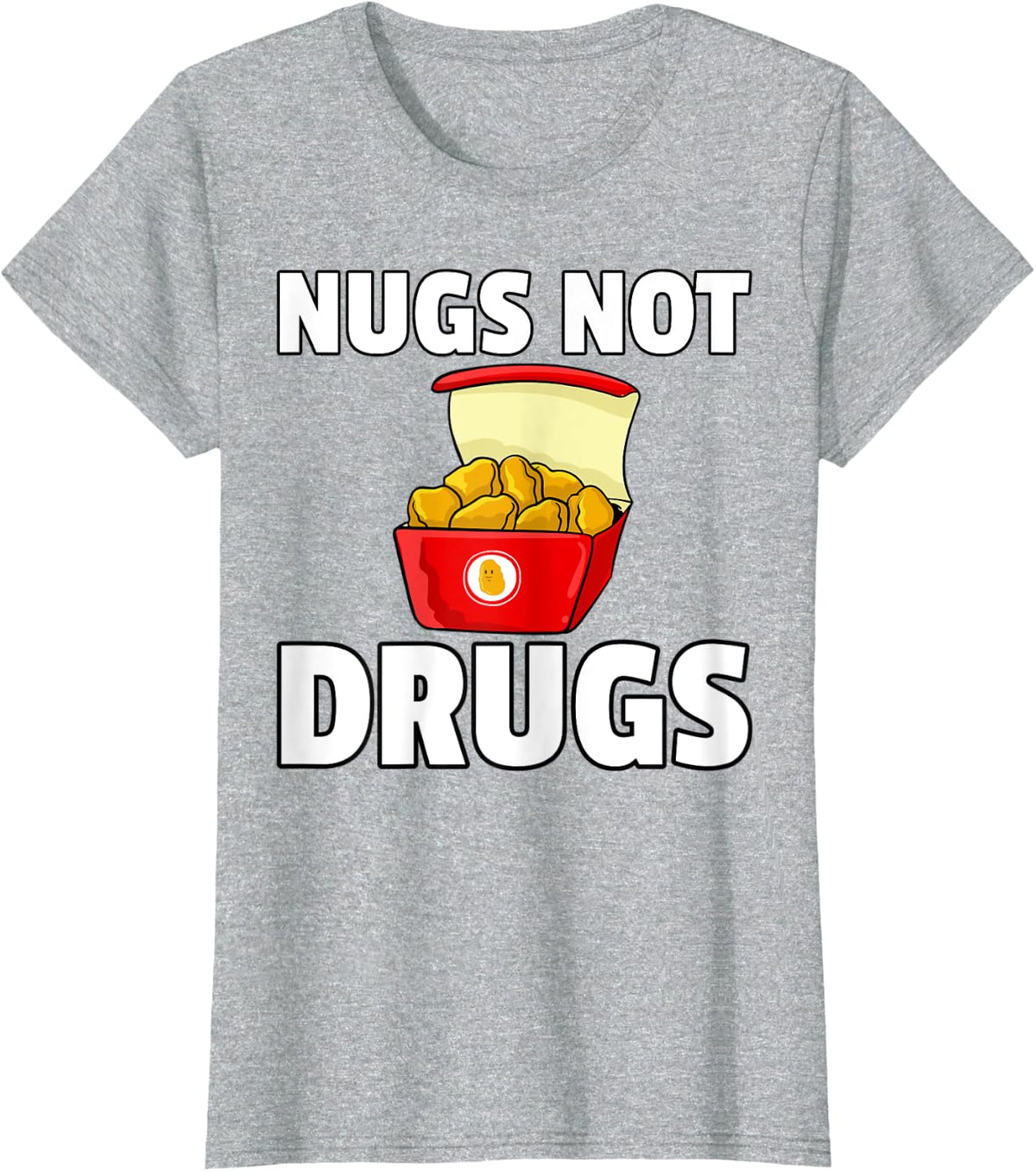 Nugs Not Drugs Chicken Nugget T-Shirt - Heather Grey