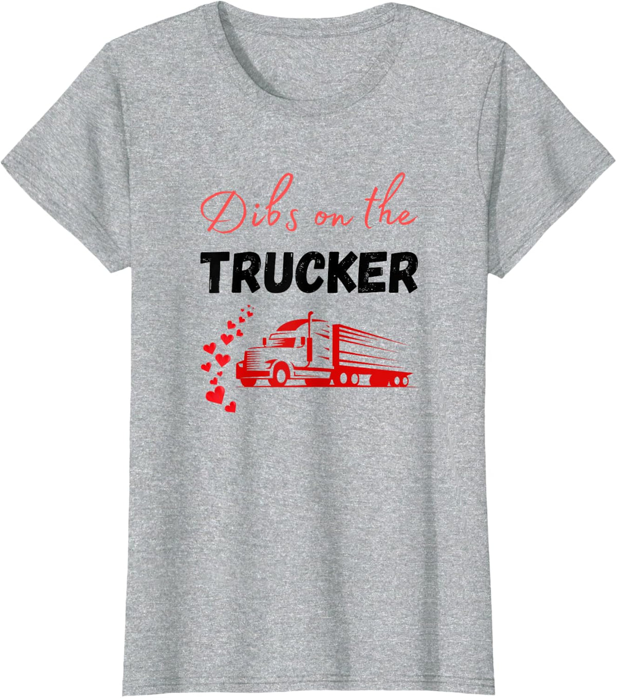 Dibs On The Truck Driver Funny Trucker Wife Love My Trucker T-Shirt - Heather Grey