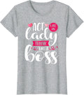 Womens Sexy Act Like a Lady Think Like a Boss Cute T-Shirt - Heather Grey