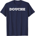 DOUCHE Funny Douchebag Annoying Person Gift Idea T-Shirt - Navy Blue