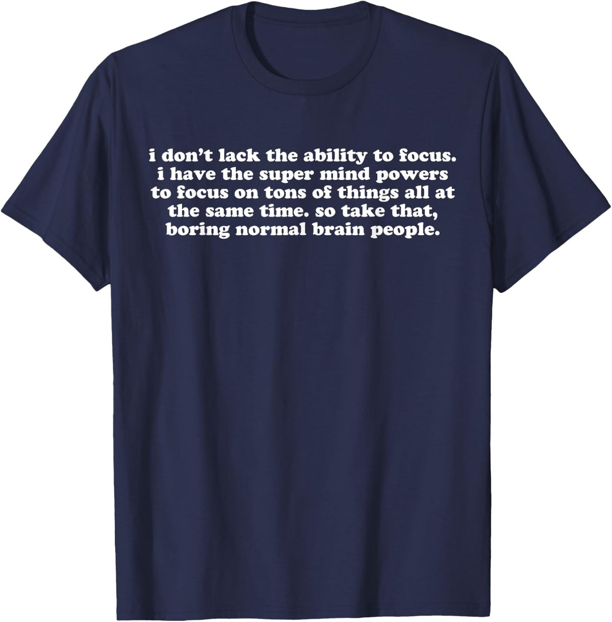 Funny ADHD Super Mind Power Focus Normal Brain People Quote T-Shirt - Navy Blue
