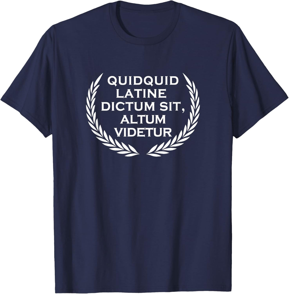 Quidquid Latine Dictum Sit Altum Videtur - Teacher T-Shirt - Navy Blue