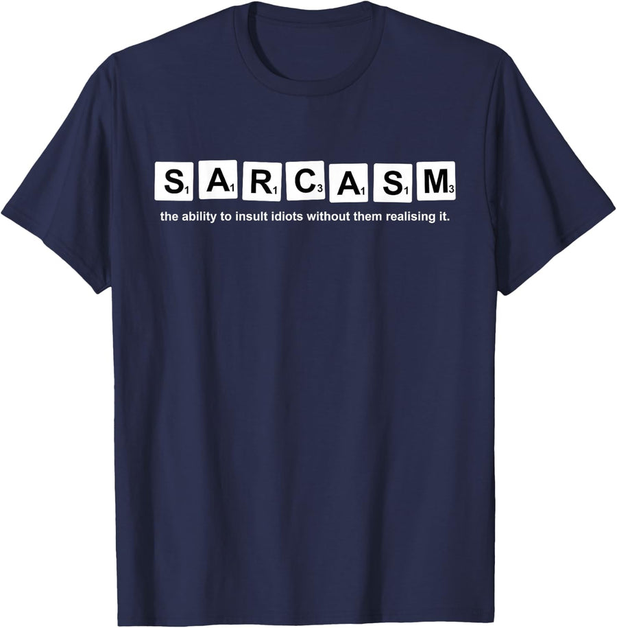 Sarcasm The Ability To Insult Idiots Sarcastic Person Satire T-Shirt - Navy Blue