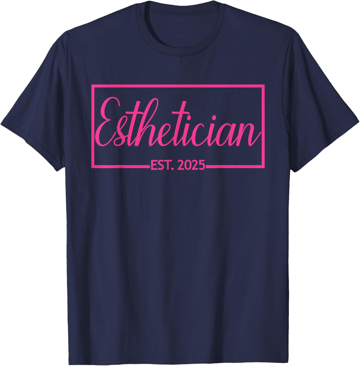 Esthetician Est 2025 Skin Care Specialist Graduation Tee T-Shirt - Navy Blue