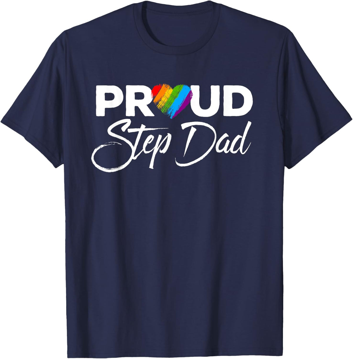 Proud Step Dad Gay Pride Month LGBTQ T-Shirt - Navy Blue