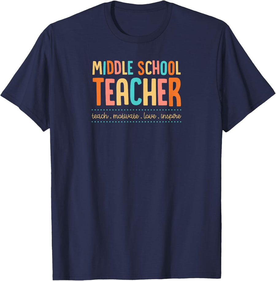 Middle School Teacher Teach Motivate Love Inspire Teaching T-Shirt - Navy Blue