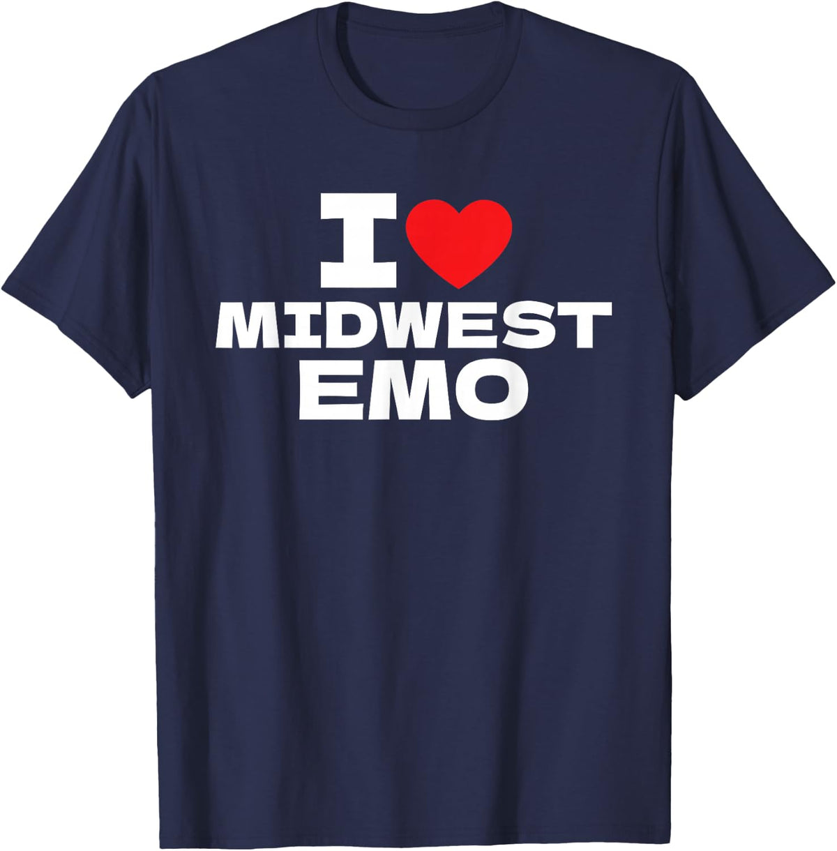 I Love Midwest Emo Pop Punk Music Midwestern Goth T-Shirt - Navy Blue