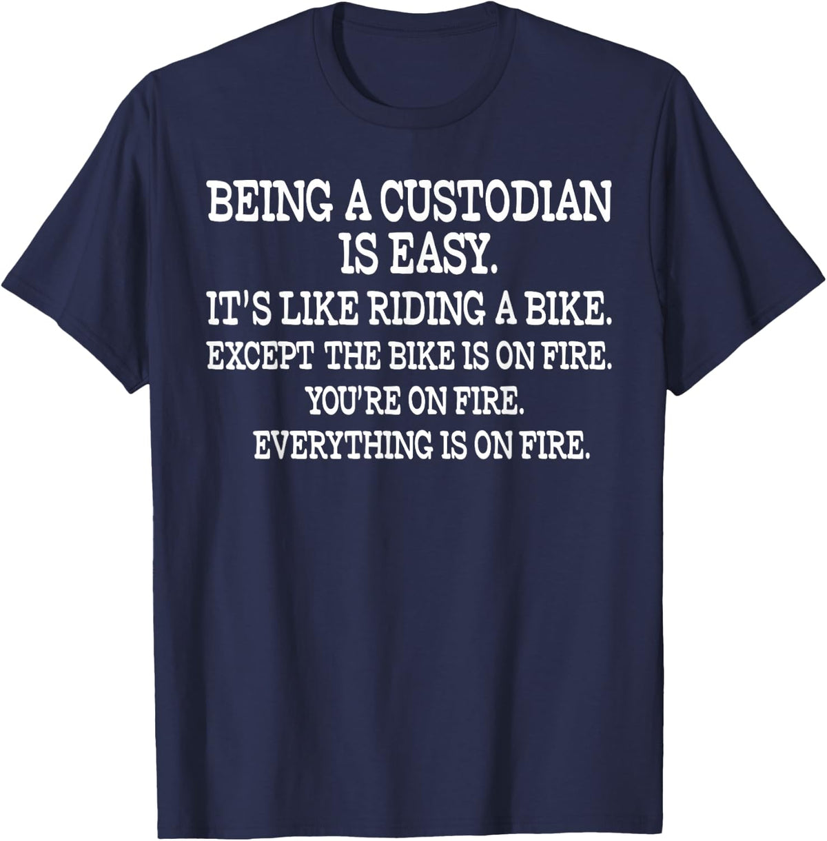 Being A Custodian is Easy Funny School Janitor Custodians T-Shirt - Navy Blue