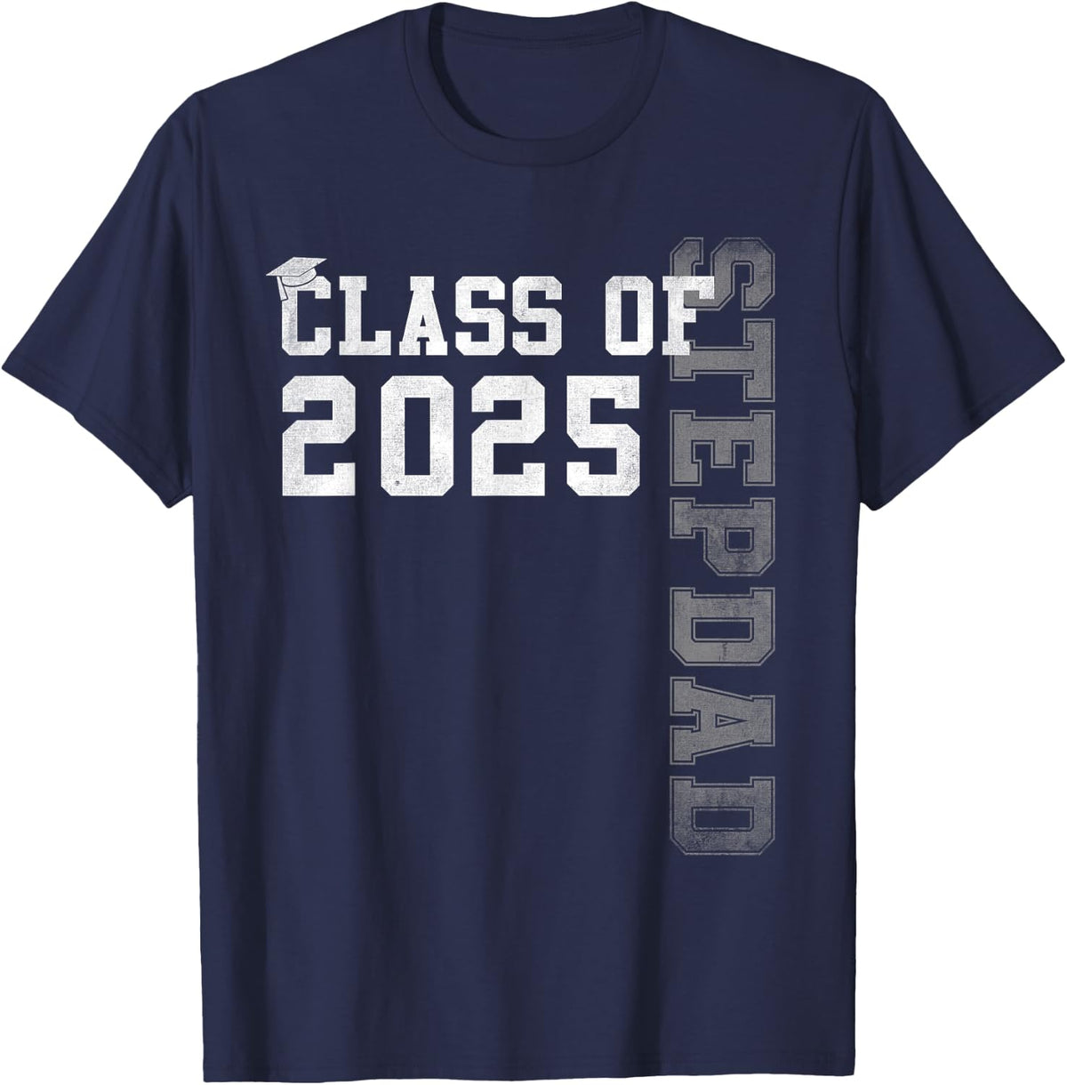 Stepdad Senior 2025 Proud Stepdad Of A Class Of 2025 T-Shirt - Navy Blue