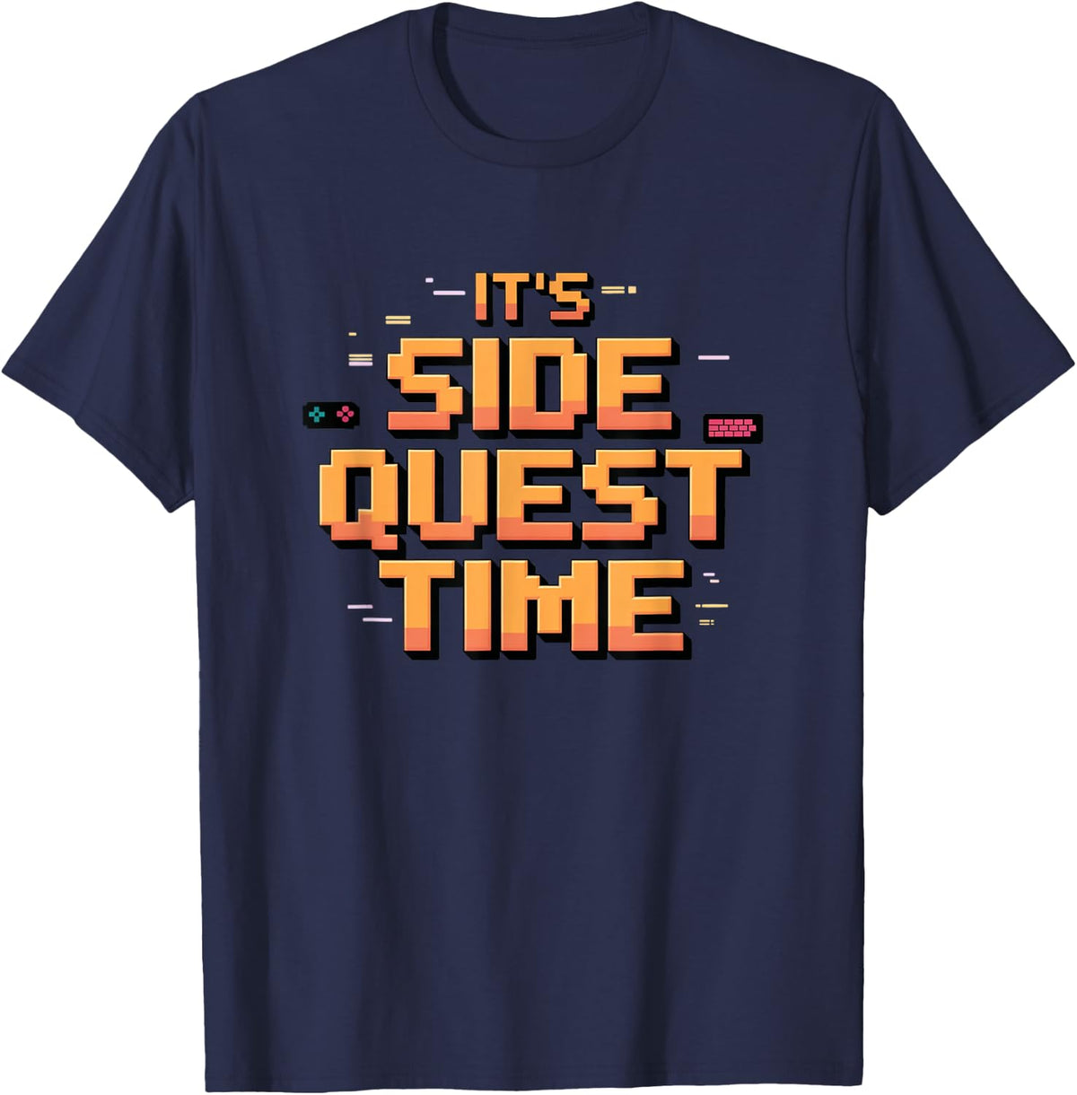It's Side Quest time, Funny Side Quest Gaming ADHD T-Shirt - Navy Blue