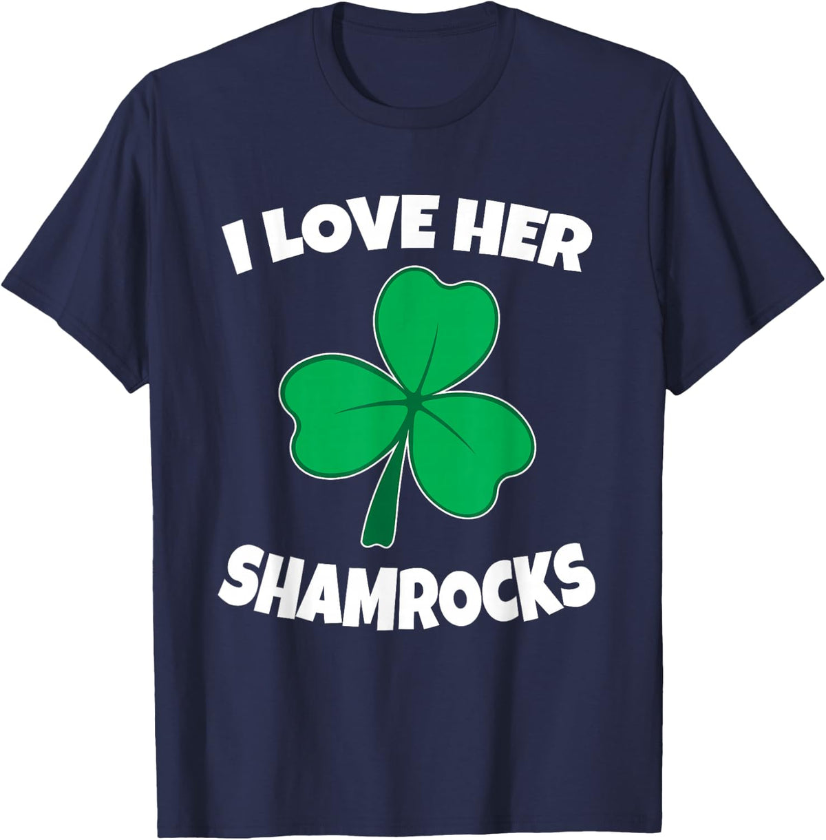 I love Her Shamrocks His Funny St Patricks Day Couple T-Shirt - Navy Blue