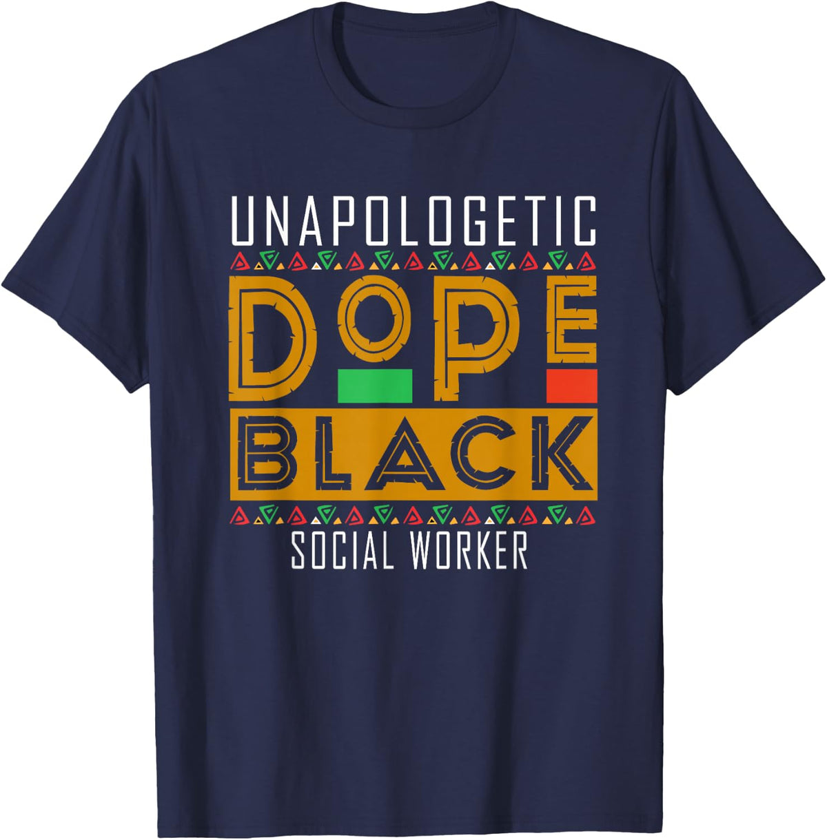 Unapologetic Dope Black Social Worker African American T-Shirt - Navy Blue