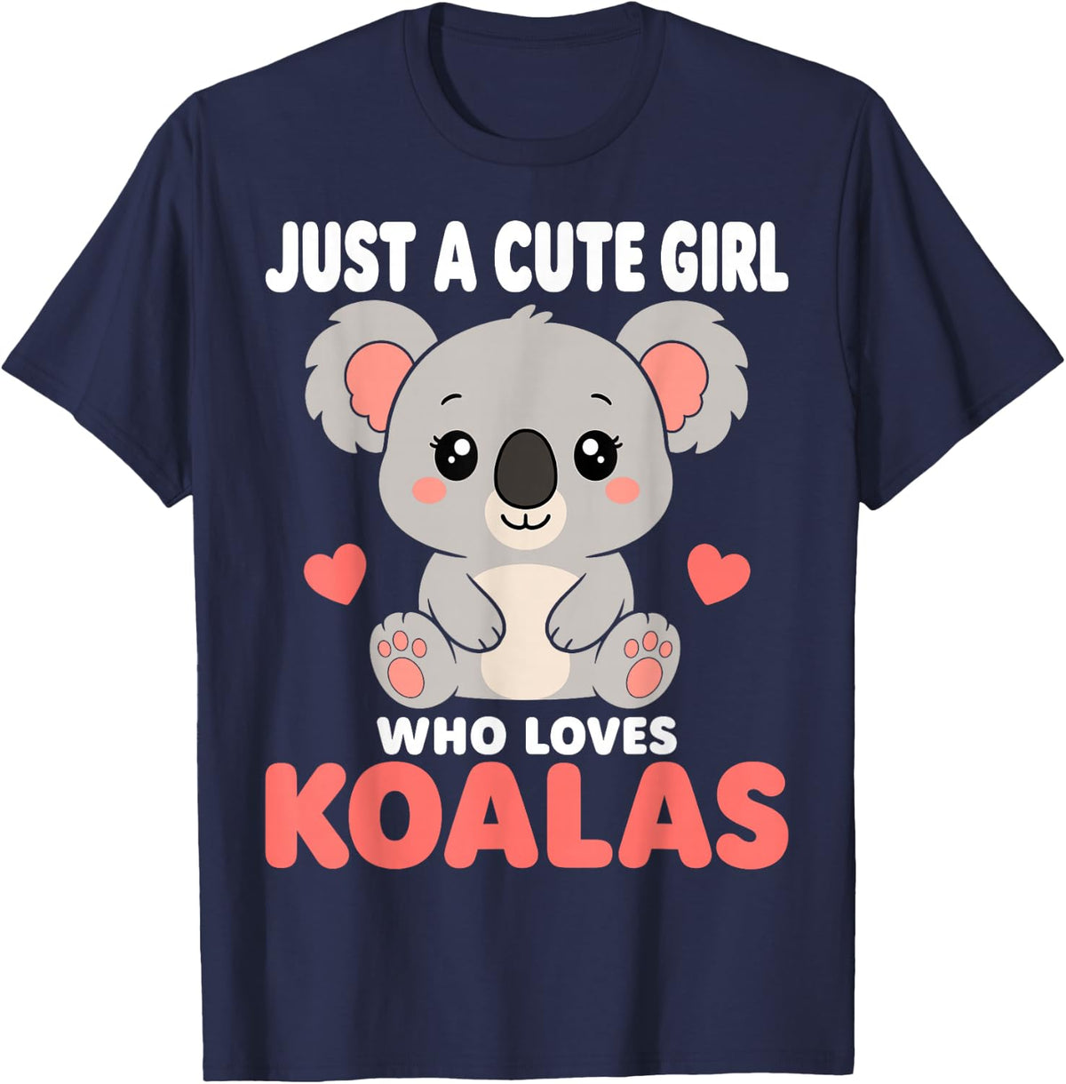 Just A Cute Girl Who Loves Koalas Animal Lover T-Shirt - Navy Blue