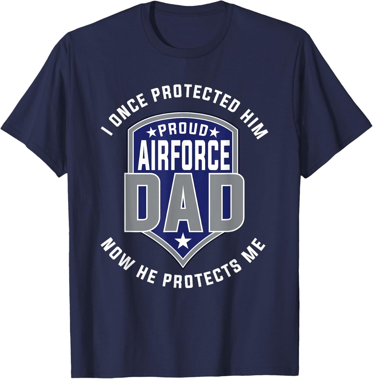 Proud Airforce Dad Protect Sons T-Shirts T-Shirt - Navy Blue