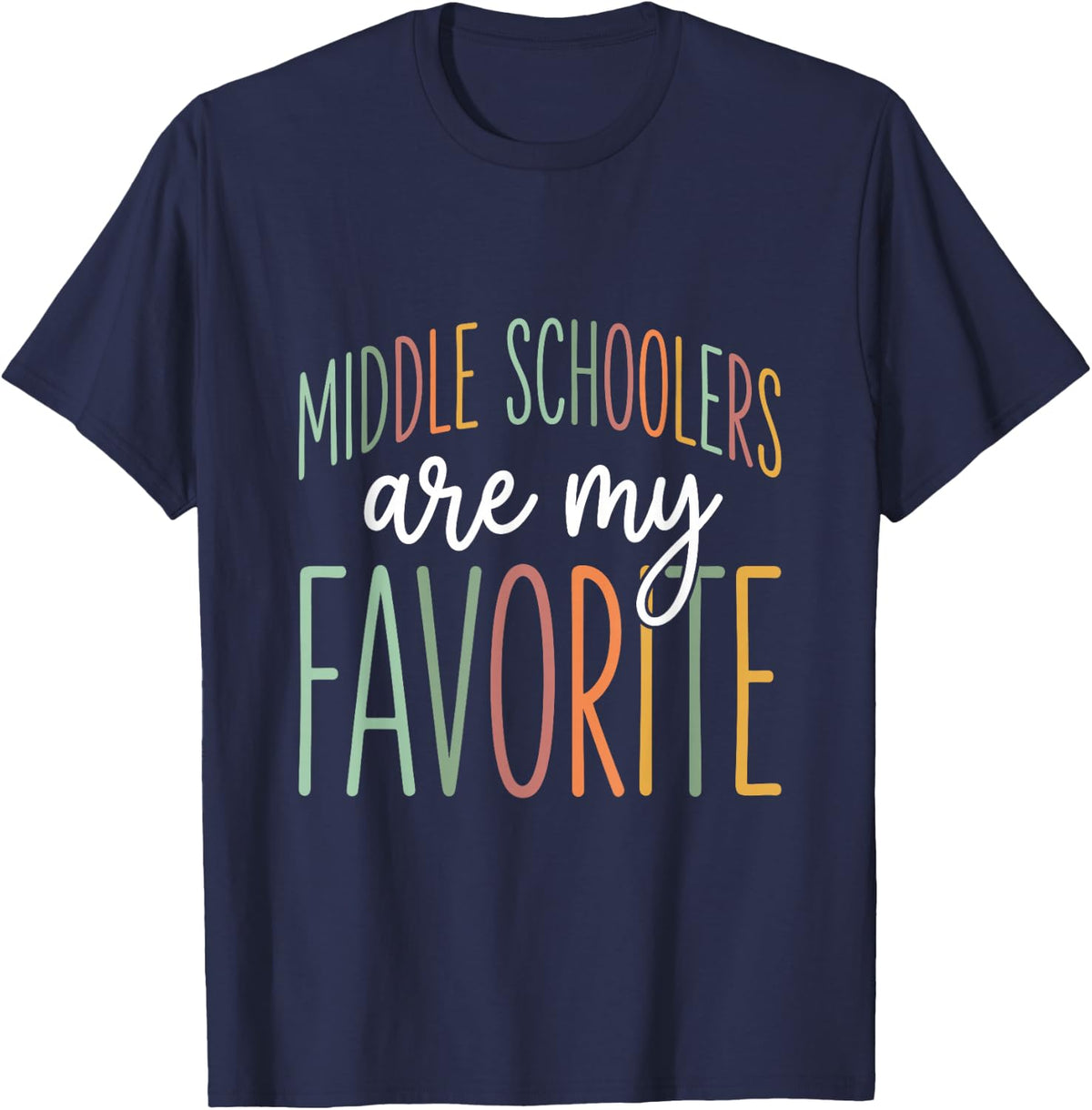 Middle Schoolers are My Favorite Teacher Back to School T-Shirt - Navy Blue
