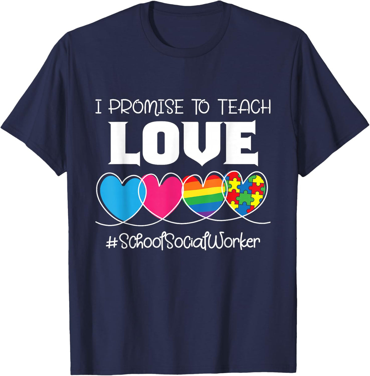 I Promise To Teach Love - School Social Worker Community LSW T-Shirt - Navy Blue
