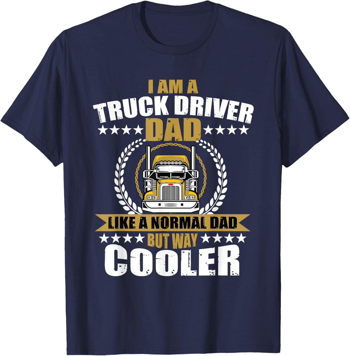 Truck Driver Gift For Dad Semi Big Rig Trucking Trailer T-Shirt - Navy Blue