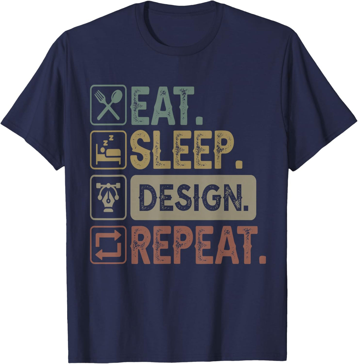 Eat Sleep Design Repeat Graphic Designer Architecture T-Shirt - Navy Blue