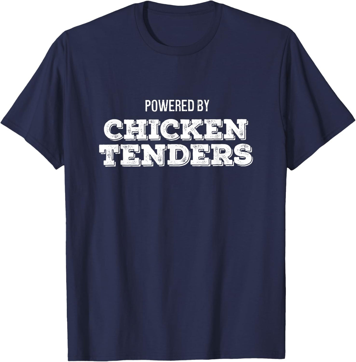 Powered by Chicken Tenders Funny Nuggets Lover T-Shirt - Navy Blue