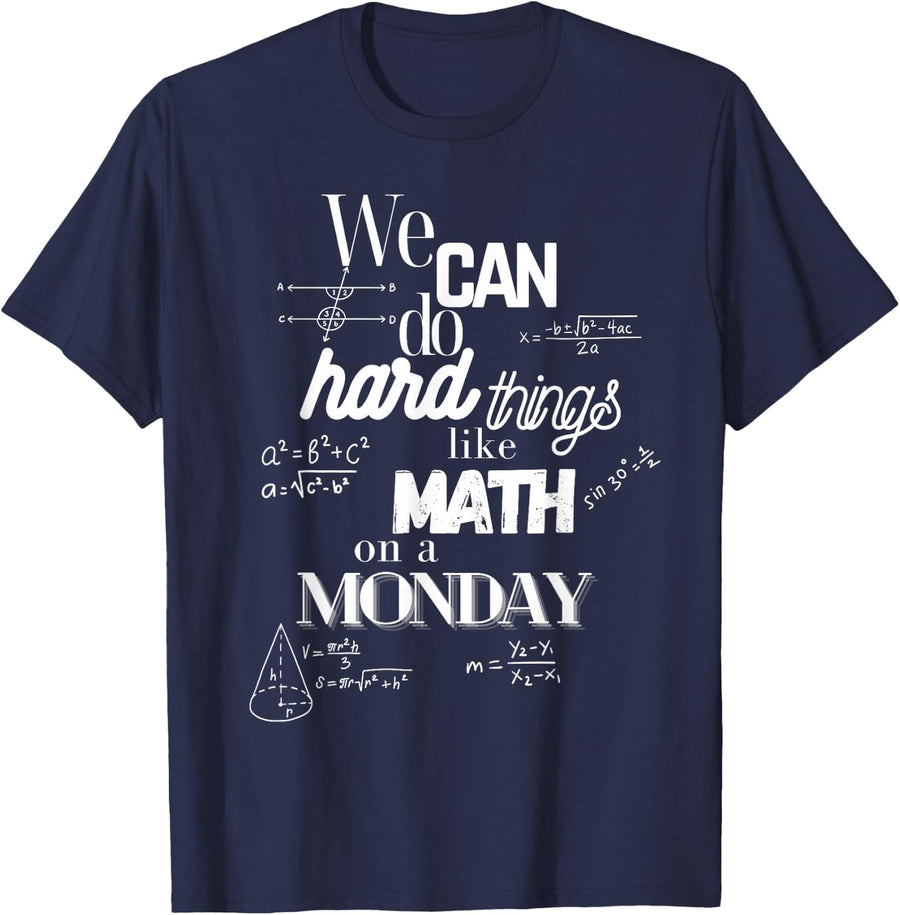 Funny and Sarcastic Math Teacher Quote We Can Do Hard Things T-Shirt - Navy Blue