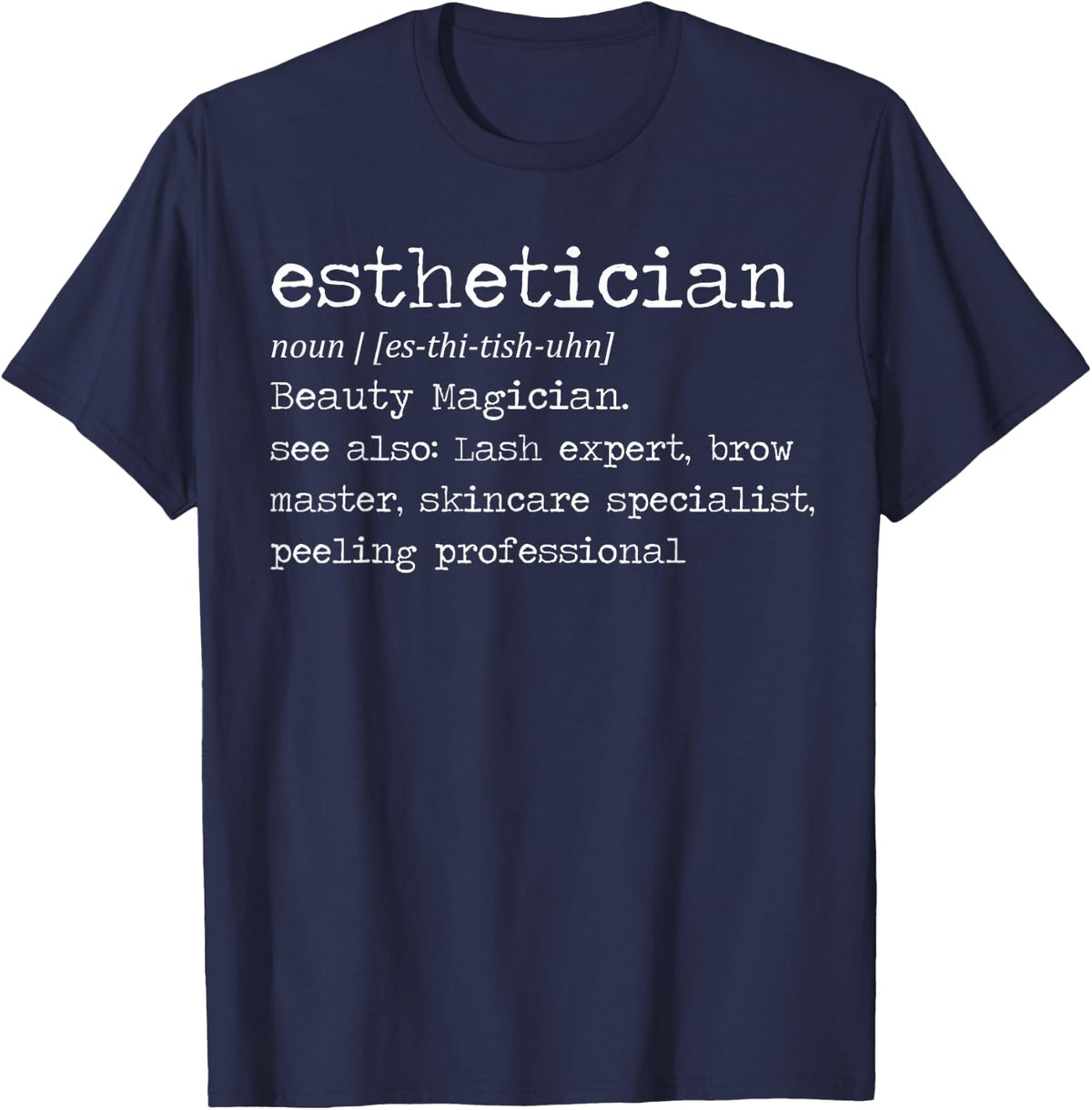 Esthetician Definition Tee Shirt for Women Men Esthetician Shirts Beauty Professional T Shirts - Navy Blue