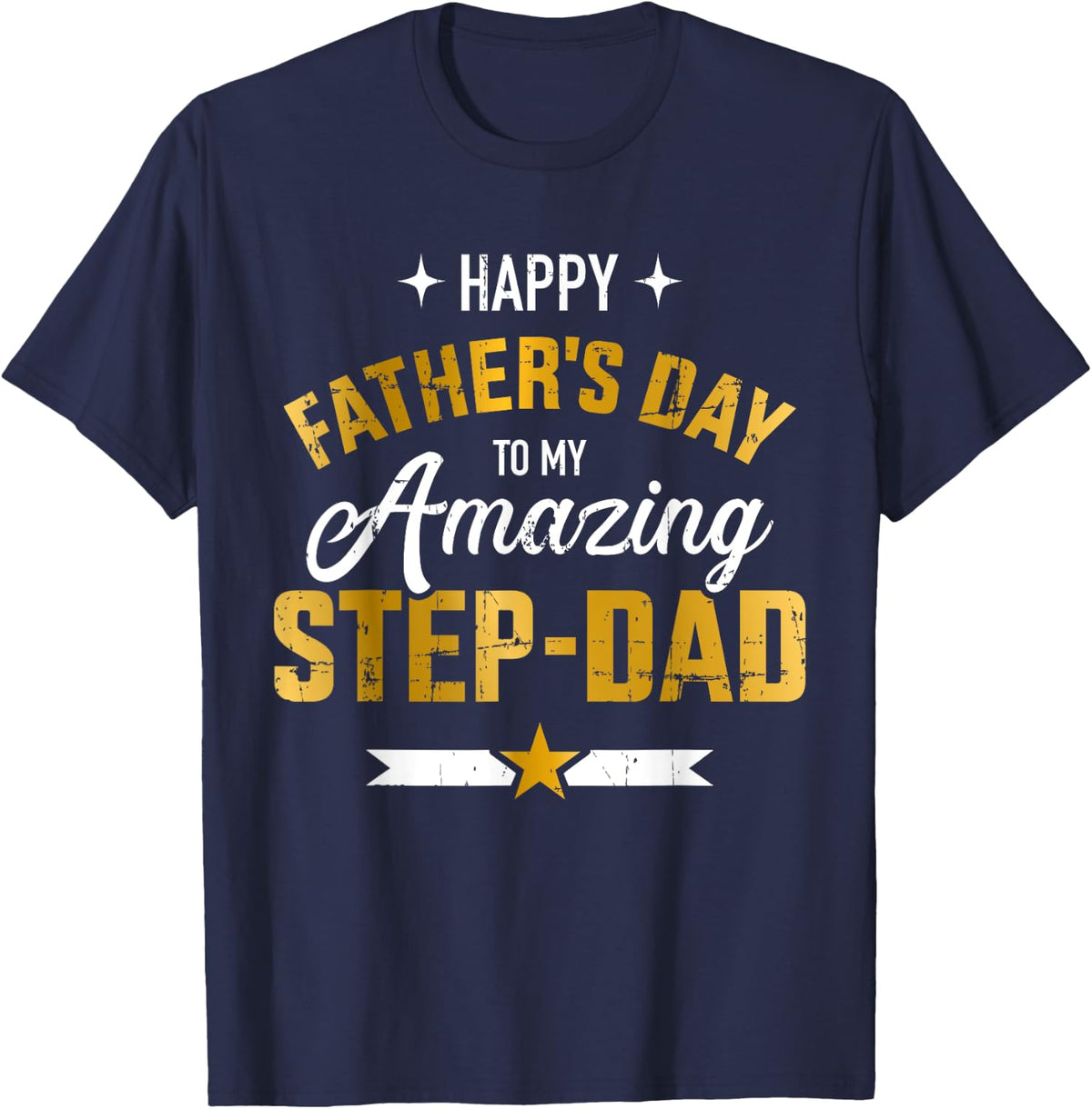 Happy father's day for my amazing step-dad from stepson T-Shirt - Navy Blue