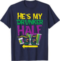 He's My Drunker Half Matching Couple Girlfriend Mardi Gras T-Shirt - Navy Blue