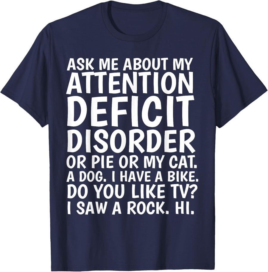 Ask Me About My Attention Deficit Disorder Funny ADHD Quote T-Shirt - Navy Blue