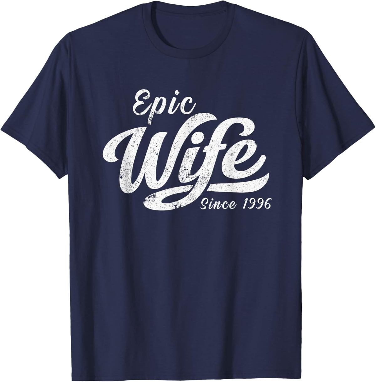 Classic Retro Epic Wife Since 1996 30th Wedding Anniversary T-Shirt - Navy Blue