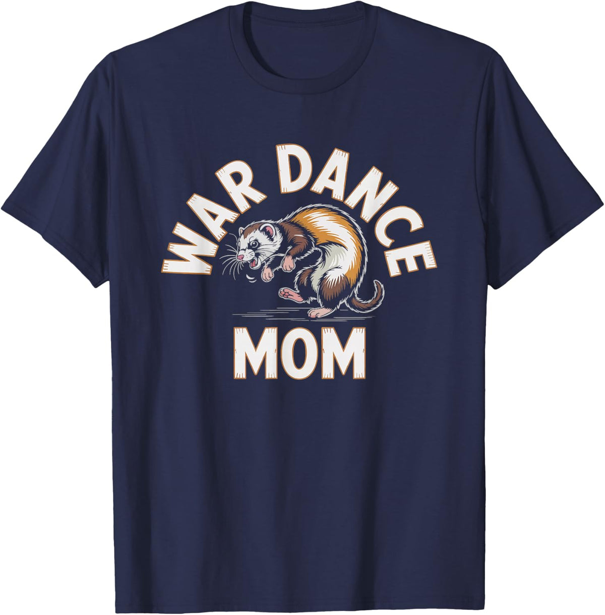 Ferret Mom Who Watches Do Weasel War Dance Dooking Behavior T-Shirt - Navy Blue