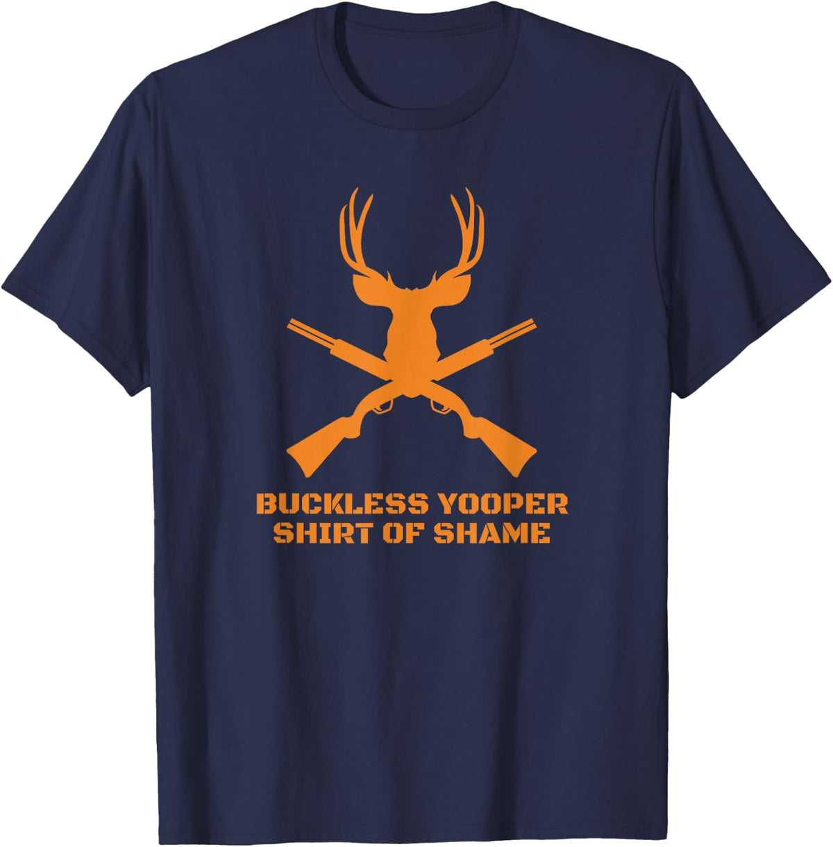Buckless Yooper Shirt Of Shame - Michigan UP Hunting T-Shirt - Navy Blue