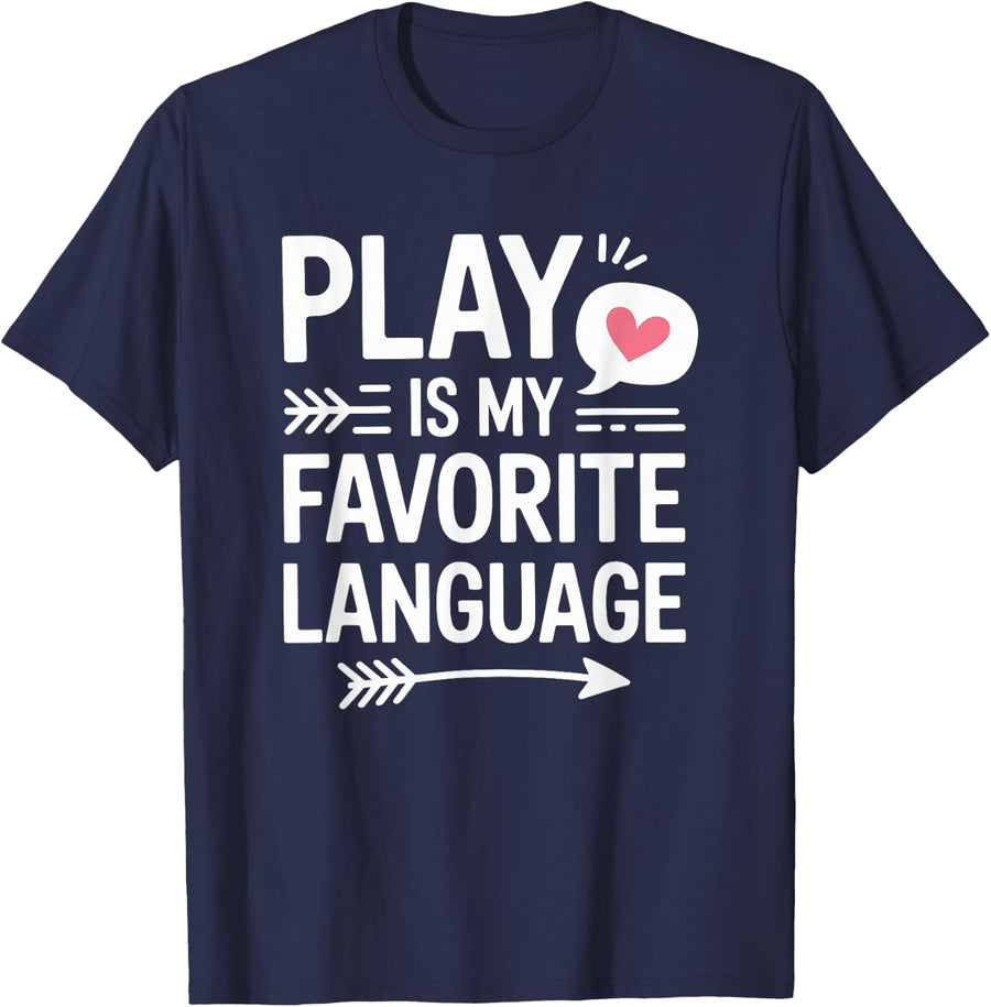 SLP Language Pathologist, Play is My Favorite Language T-Shirt - Navy Blue