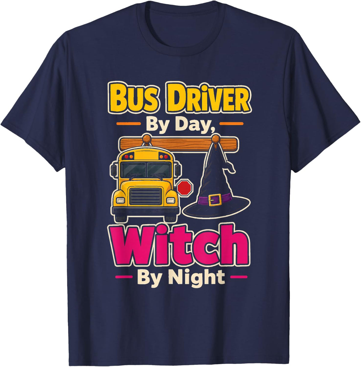 School Bus Driver By Day Witch By Night Halloween Funny T-Shirt - Navy Blue