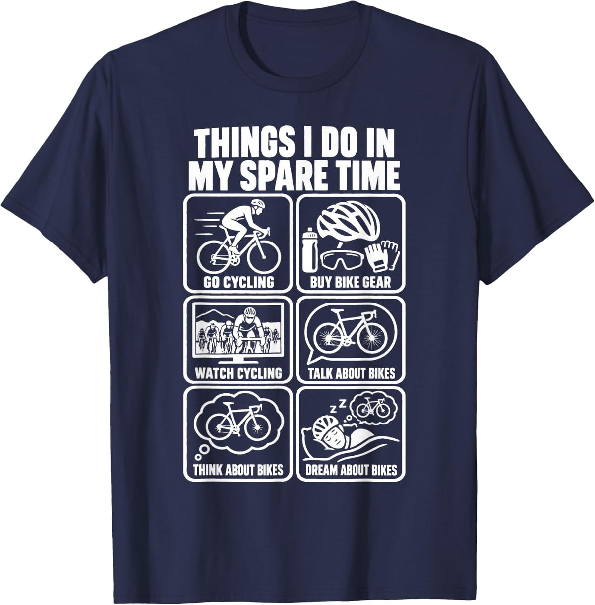 Funny Cyclist Things I DO in My Spare TIME Bike Lover Humor T-Shirt - Navy Blue