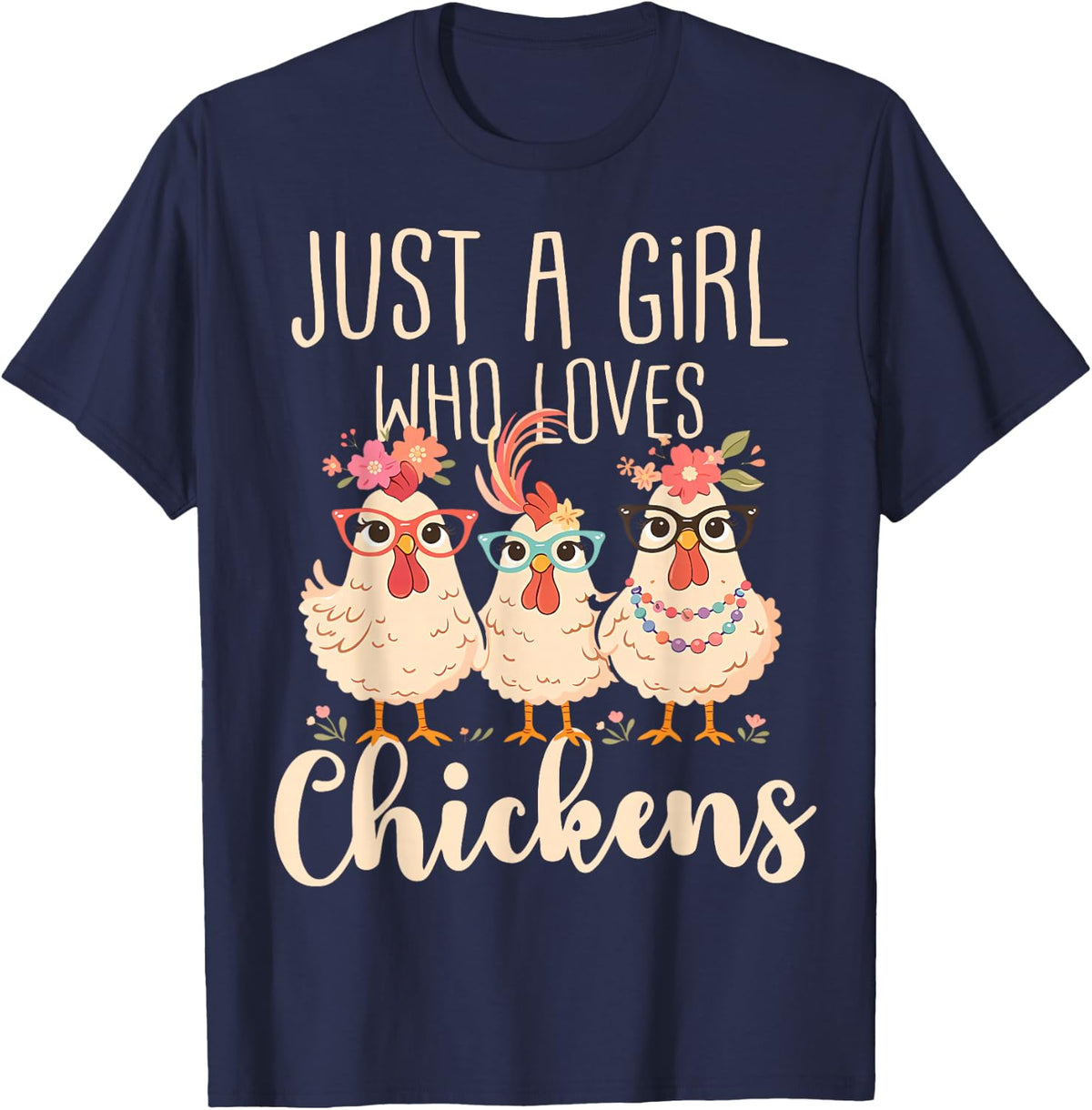Just A Girl Who Loves Chickens Cute Floral Animals Lover T-Shirt - Navy Blue