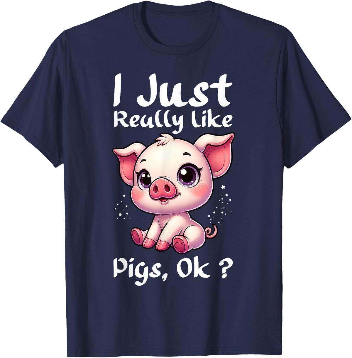 I Just Really Like Pigs Ok? T-Shirt - Navy Blue