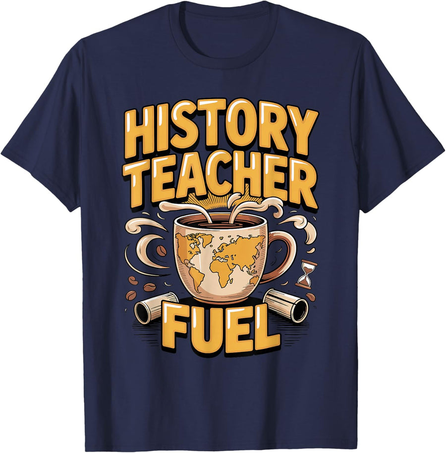History Teacher Fuel Powered by the Past T-Shirt - Navy Blue