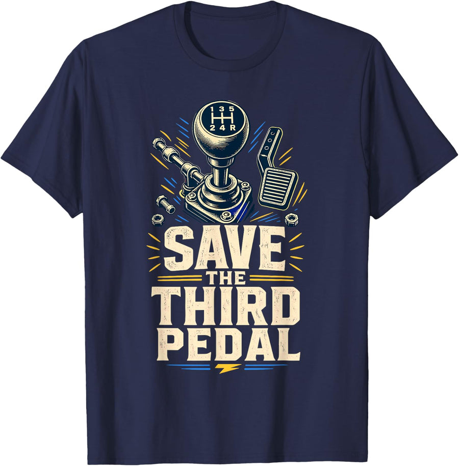 Save The Third Pedal Manual Transmission Car Driver T-Shirt - Navy Blue