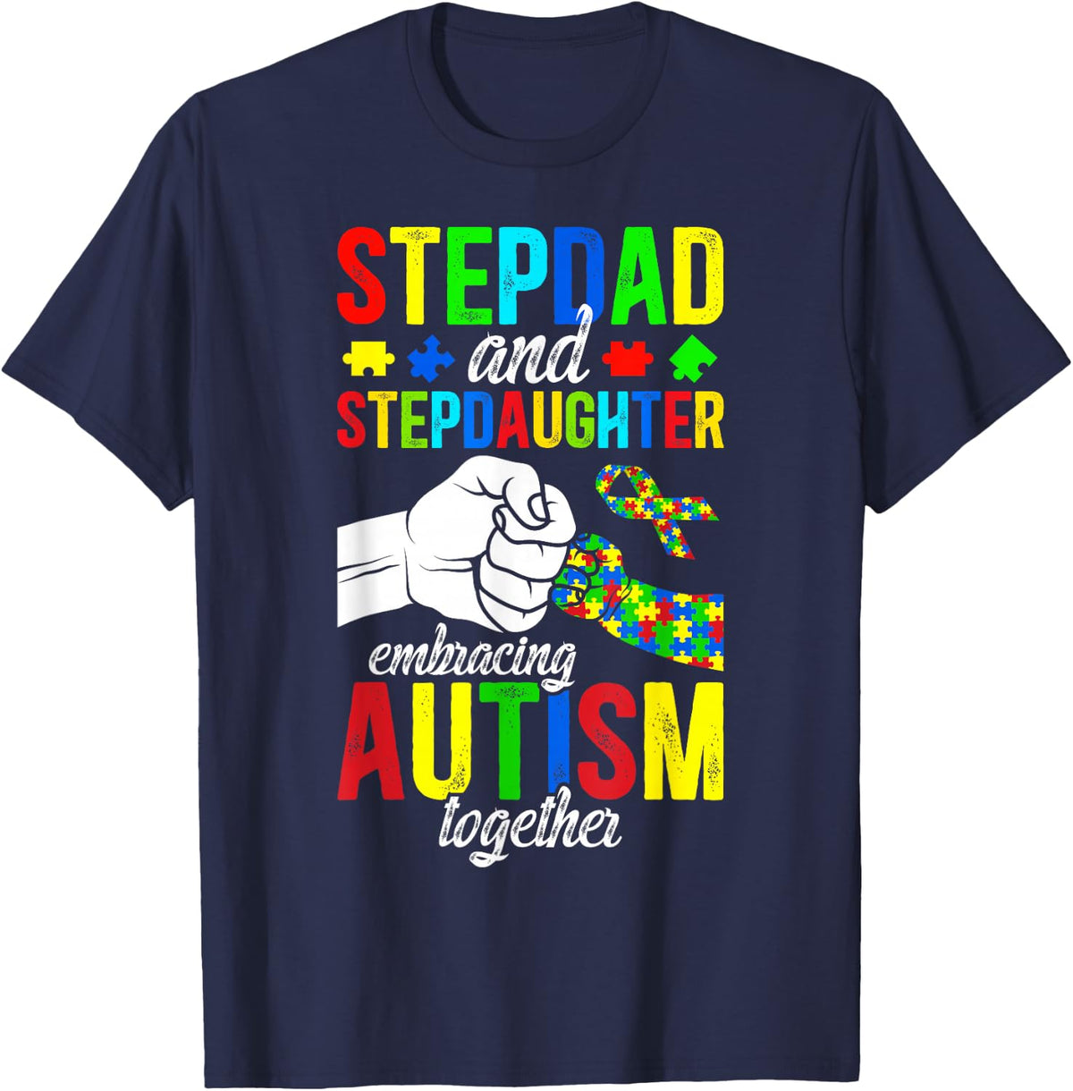 Stepdad and Stepdaughter Autism Stepdad Autism Awareness T-Shirt - Navy Blue