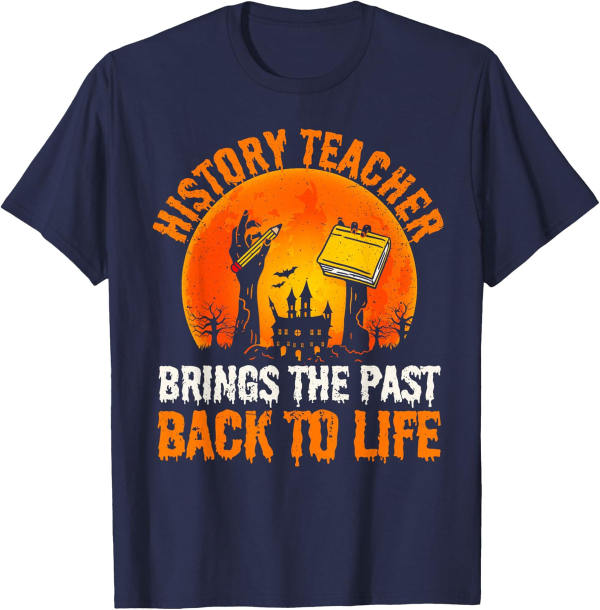 History Teacher Brings Past Back to Life Halloween Zombie T-Shirt - Navy Blue