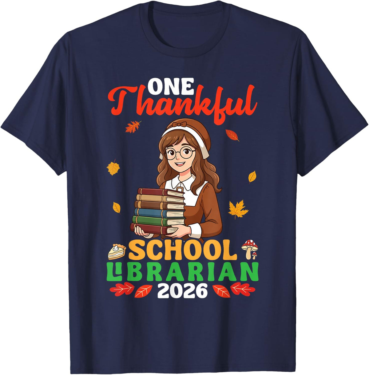 One Thankful School Librarian 2026 Pilgrim Educators Fall T-Shirt - Navy Blue