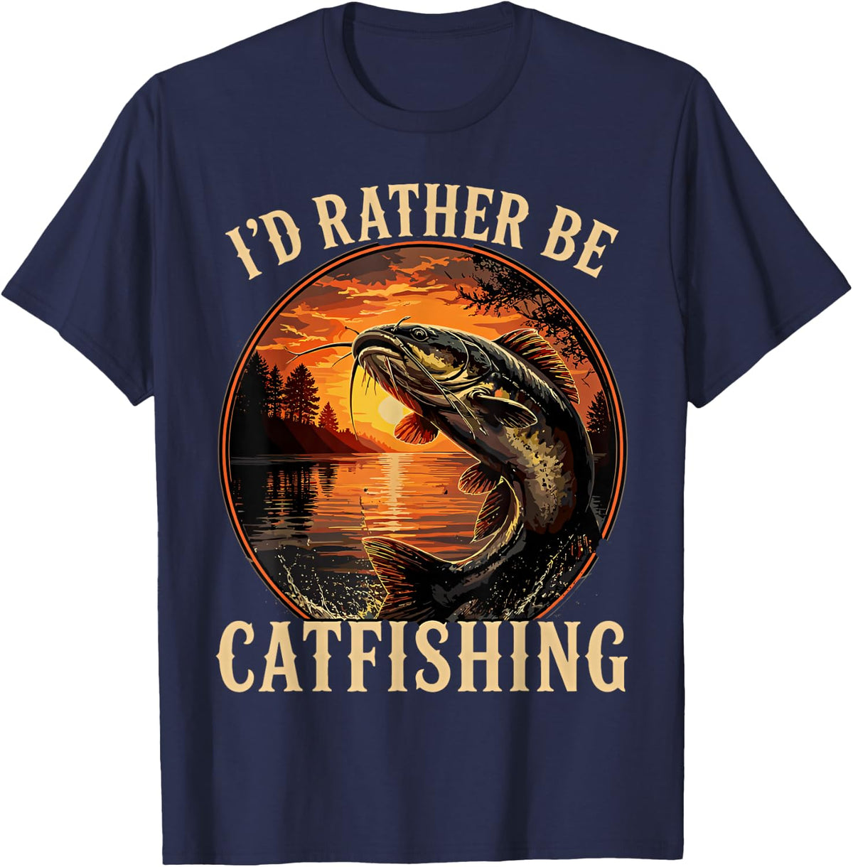 Catfish Fishing Men Women I'd Rather Be Catfishing T-Shirt - Navy Blue